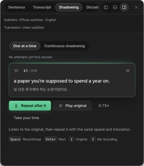 The shadowing tab of the study panel: one-at-a-time or continuous mode, the sentence to practice, repeat and play-original buttons, and keyboard hints